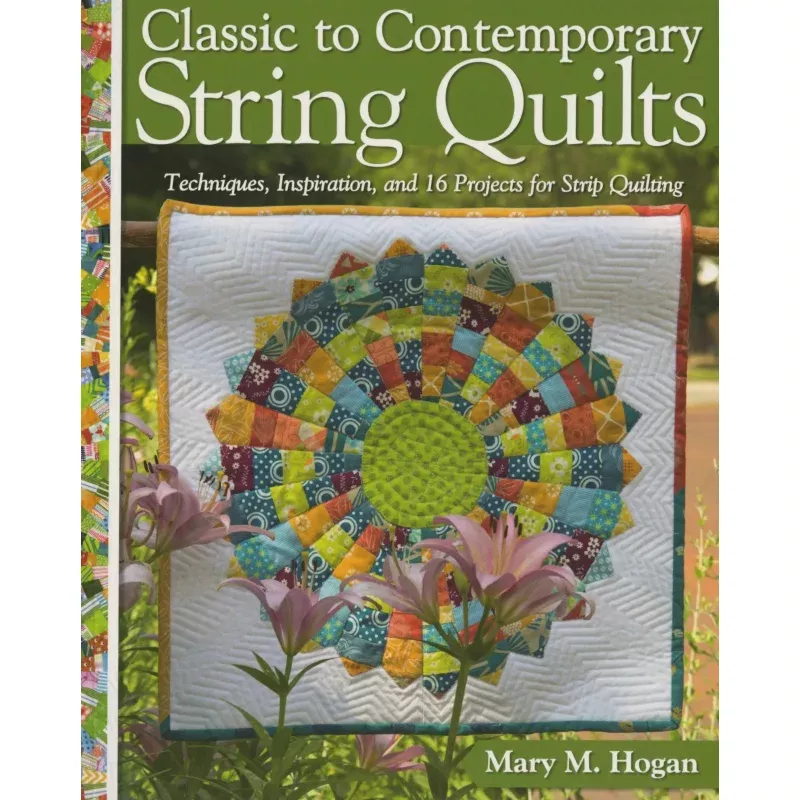 Classic To Contemporary String Quilts
