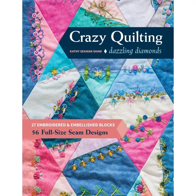 Crazy Quilting Dazzling Diamonds
